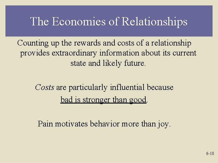 The Economies of Relationships Counting up the rewards and costs of a relationship provides