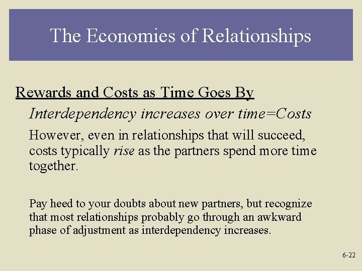 The Economies of Relationships Rewards and Costs as Time Goes By Interdependency increases over