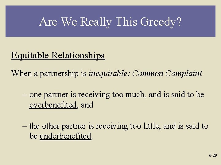 Are We Really This Greedy? Equitable Relationships When a partnership is inequitable: Common Complaint