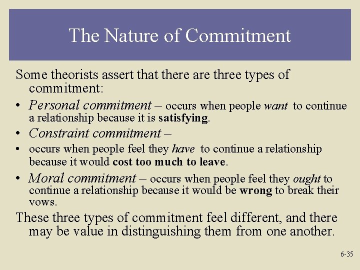 The Nature of Commitment Some theorists assert that there are three types of commitment: