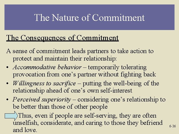 The Nature of Commitment The Consequences of Commitment A sense of commitment leads partners