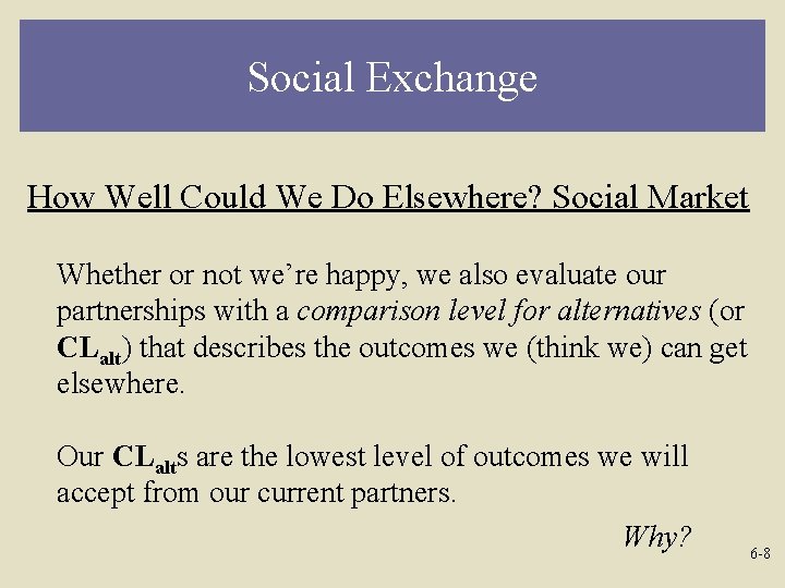 Social Exchange How Well Could We Do Elsewhere? Social Market Whether or not we’re