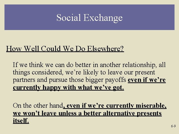 Social Exchange How Well Could We Do Elsewhere? If we think we can do