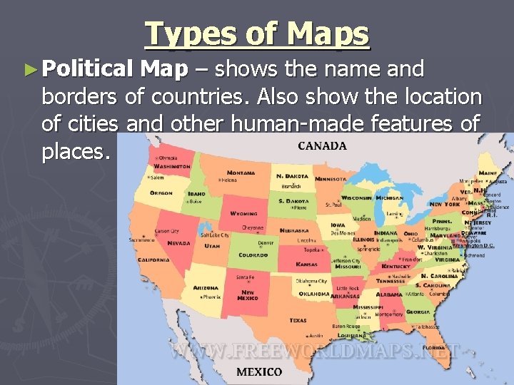 Types of Maps ► Political Map – shows the name and borders of countries.