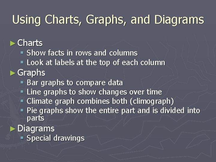 Using Charts, Graphs, and Diagrams ► Charts § Show facts in rows and columns