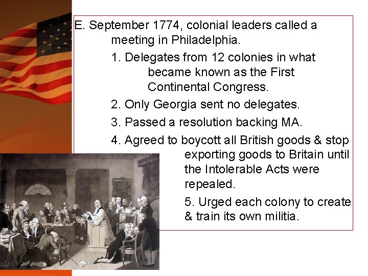 E. September 1774, colonial leaders called a meeting in Philadelphia. 1. Delegates from 12 E. September 1774, colonial leaders called a meeting in Philadelphia. 1. Delegates from 12