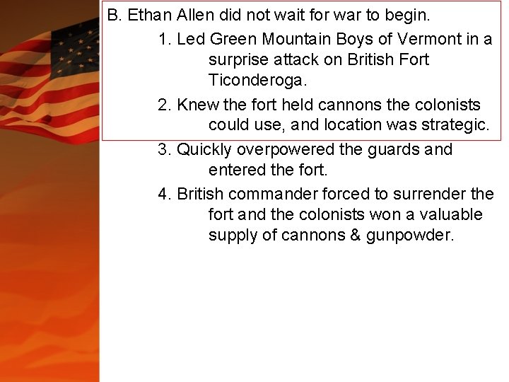 B. Ethan Allen did not wait for war to begin. 1. Led Green Mountain B. Ethan Allen did not wait for war to begin. 1. Led Green Mountain