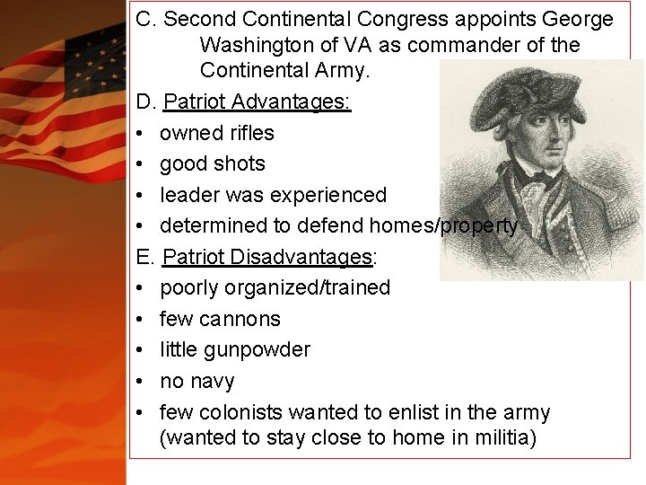 C. Second Continental Congress appoints George Washington of VA as commander of the Continental C. Second Continental Congress appoints George Washington of VA as commander of the Continental
