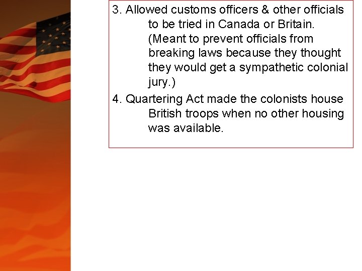 3. Allowed customs officers & other officials to be tried in Canada or Britain. 3. Allowed customs officers & other officials to be tried in Canada or Britain.