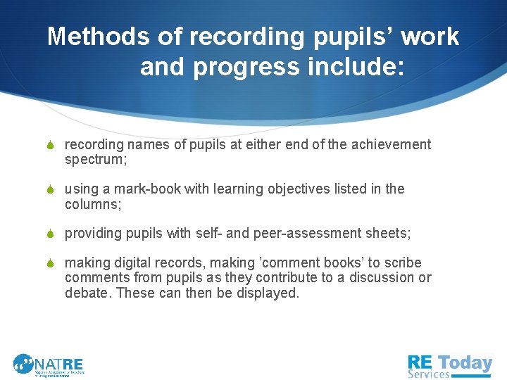 Methods of recording pupils’ work and progress include: S recording names of pupils at