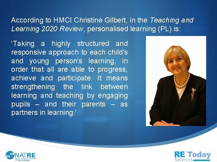 According to HMCI Christine Gilbert, in the Teaching and Learning 2020 Review, personalised learning