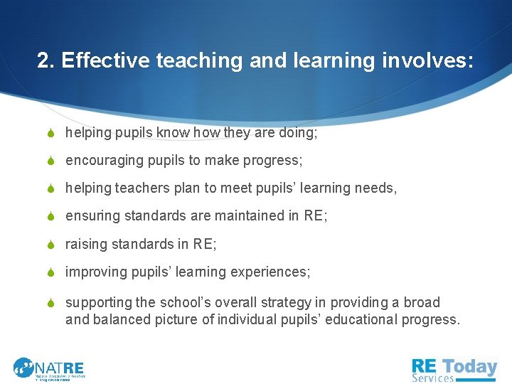 2. Effective teaching and learning involves: S helping pupils know how they are doing;