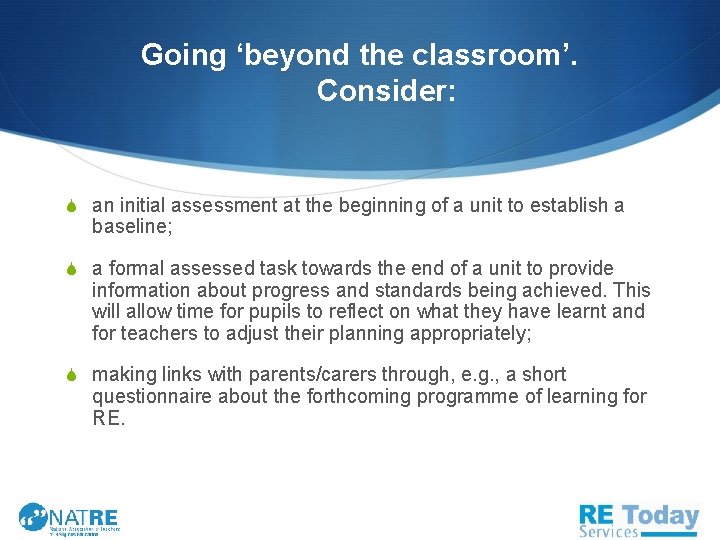 Going ‘beyond the classroom’. Consider: S an initial assessment at the beginning of a