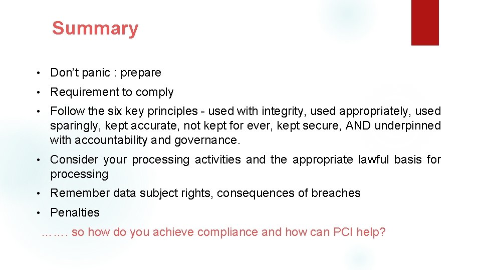 Summary • Don’t panic : prepare • Requirement to comply • Follow the six