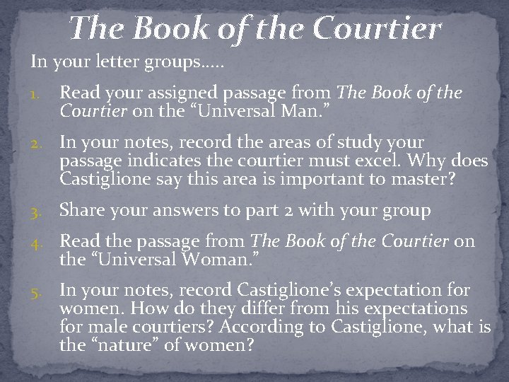The Book of the Courtier In your letter groups…. . 1. Read your assigned
