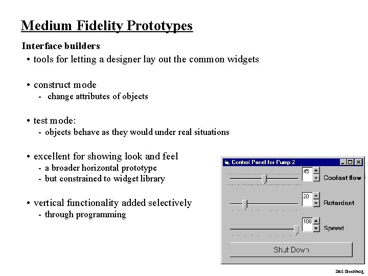 Medium Fidelity Prototypes Interface builders • tools for letting a designer lay out the