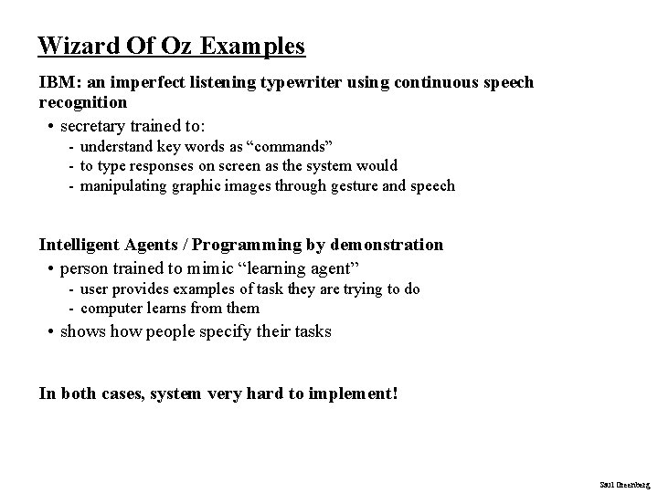 Wizard Of Oz Examples IBM: an imperfect listening typewriter using continuous speech recognition •