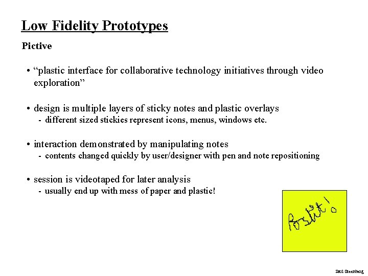 Low Fidelity Prototypes Pictive • “plastic interface for collaborative technology initiatives through video exploration”