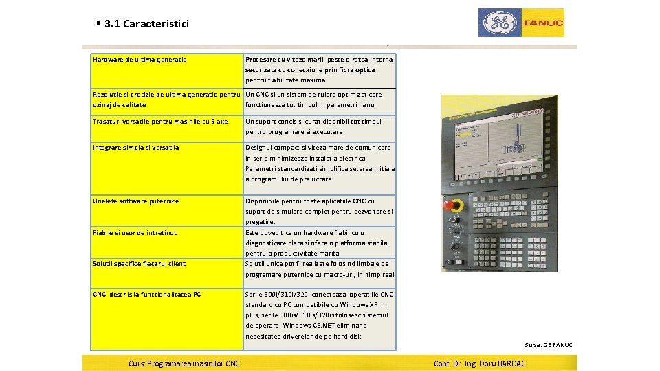 § 3. 1 Caracteristici Hardware de ultima generatie Procesare cu viteze marii peste o