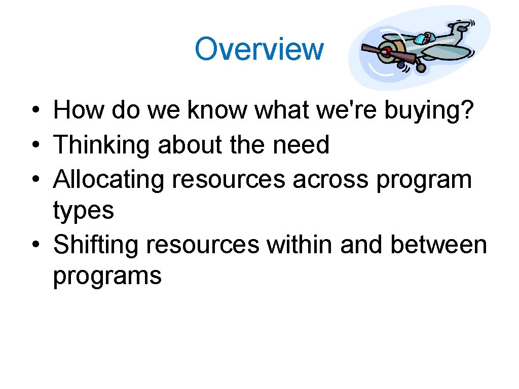 Overview • How do we know what we're buying? • Thinking about the need