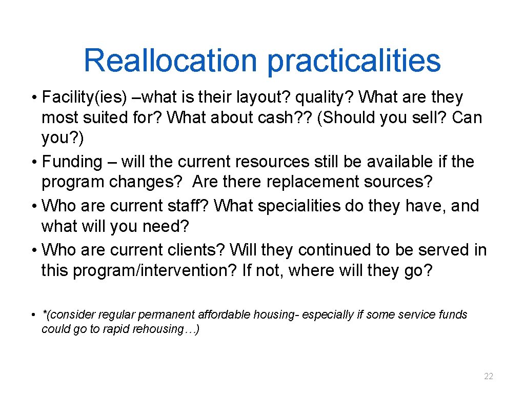 Reallocation practicalities • Facility(ies) –what is their layout? quality? What are they most suited