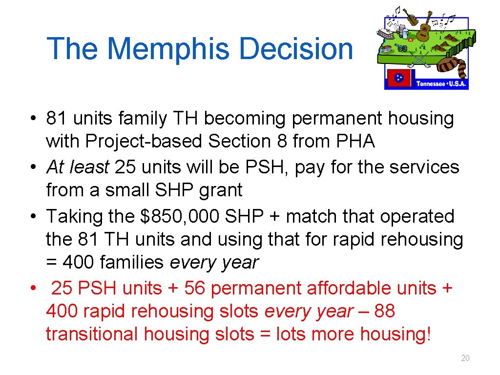 The Memphis Decision • 81 units family TH becoming permanent housing with Project-based Section