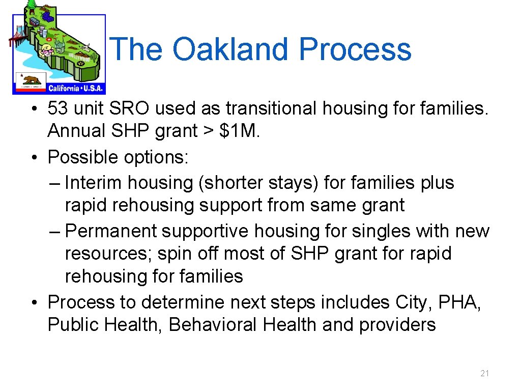 The Oakland Process • 53 unit SRO used as transitional housing for families. Annual