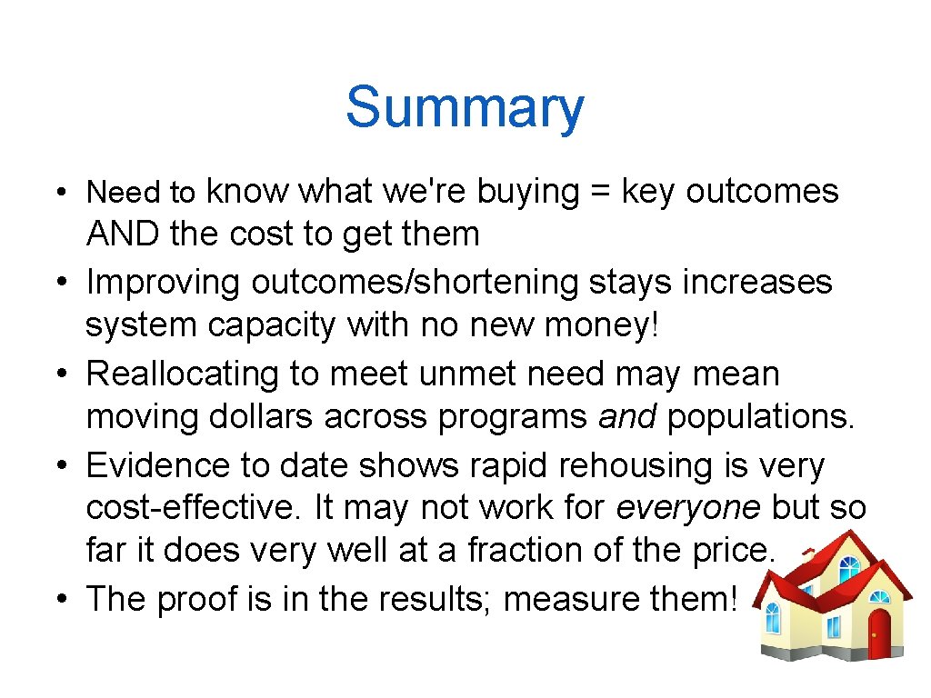 Summary • Need to know what we're buying = key outcomes • • AND