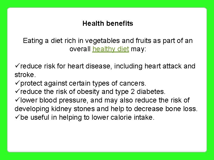 Health benefits Eating a diet rich in vegetables and fruits as part of an