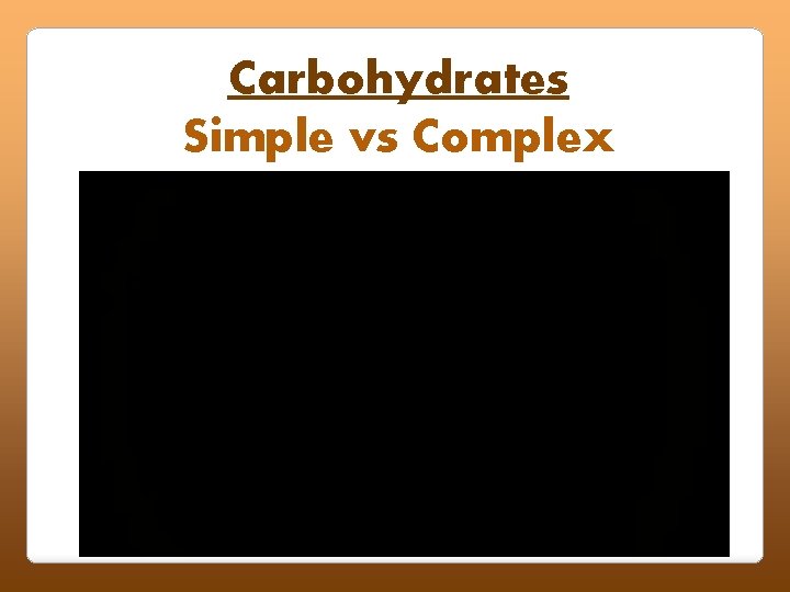 Carbohydrates Simple vs Complex 