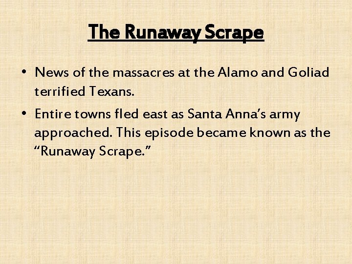 The Runaway Scrape • News of the massacres at the Alamo and Goliad terrified