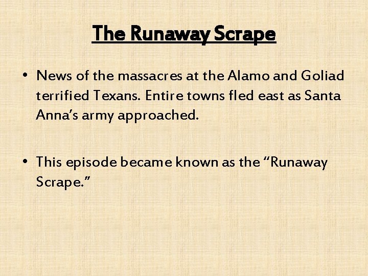 The Runaway Scrape • News of the massacres at the Alamo and Goliad terrified