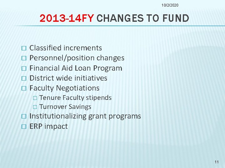 10/2/2020 2013 -14 FY CHANGES TO FUND Classified increments � Personnel/position changes � Financial