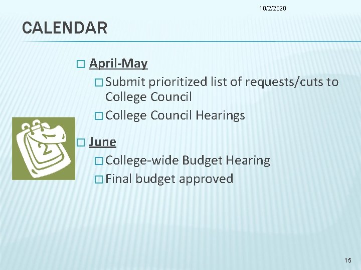 10/2/2020 CALENDAR � April-May � Submit prioritized list of requests/cuts to College Council �