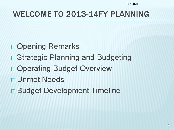 10/2/2020 WELCOME TO 2013 -14 FY PLANNING � Opening Remarks � Strategic Planning and