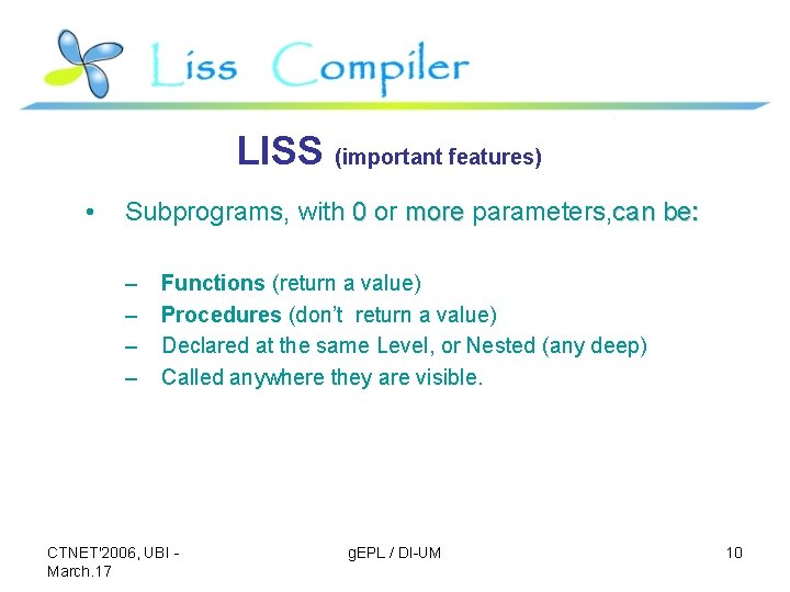 LISS (important features) • Subprograms, with 0 or more parameters, can be: – –