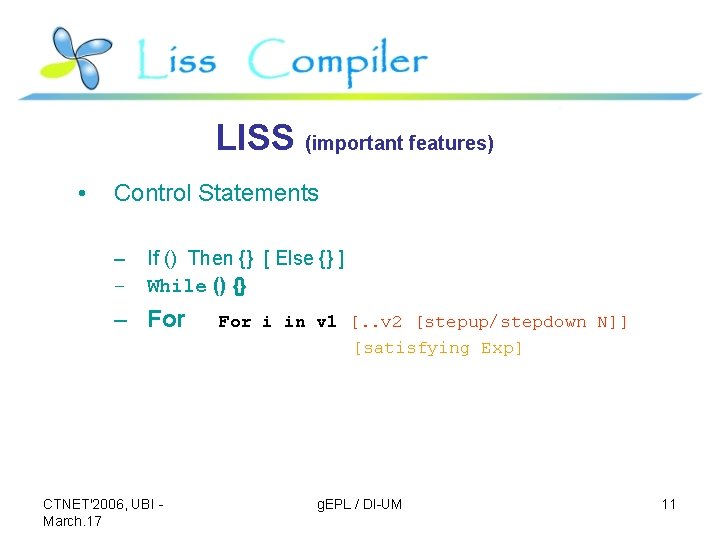 LISS (important features) • Control Statements – – If () Then {} [ Else