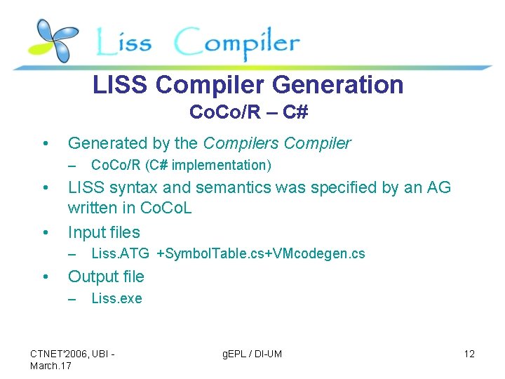 LISS Compiler Generation Co. Co/R – C# • Generated by the Compilers Compiler –