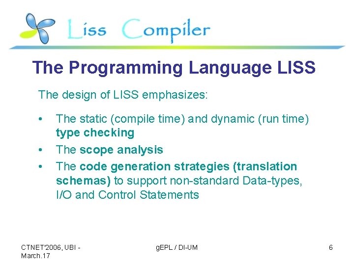 The Programming Language LISS The design of LISS emphasizes: • • • The static
