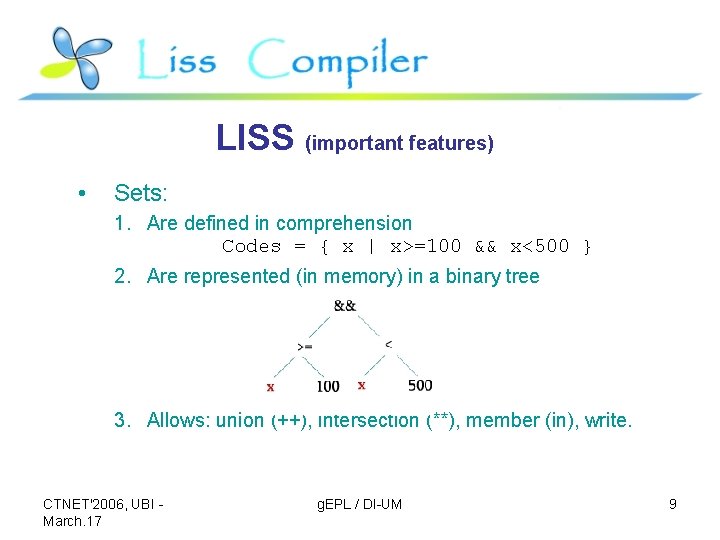 LISS (important features) • Sets: 1. Are defined in comprehension Codes = { x