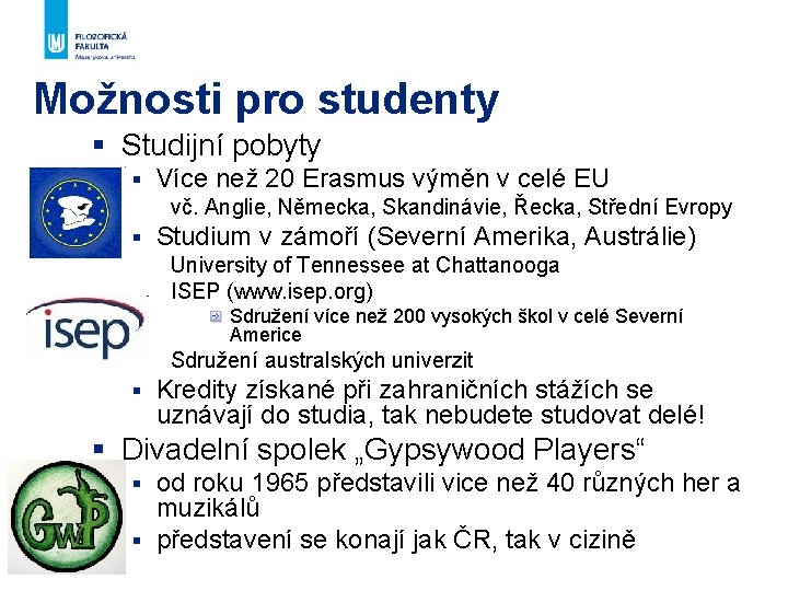 Možnosti pro studenty § Studijní pobyty § Více než 20 Erasmus výměn v celé