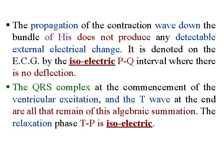 § The propagation of the contraction wave down the bundle of His does not