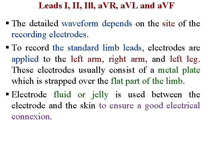 Leads I, Ill, a. VR, a. VL and a. VF § The detailed waveform