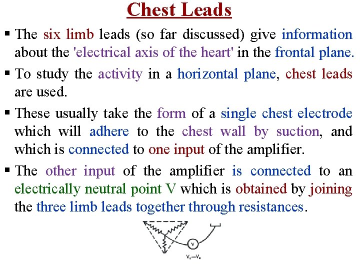 Chest Leads § The six limb leads (so far discussed) give information about the