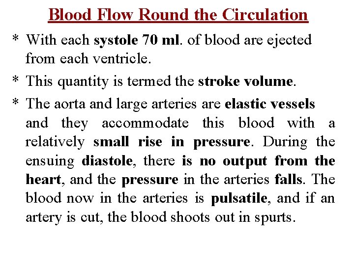 Blood Flow Round the Circulation * With each systole 70 ml. of blood are