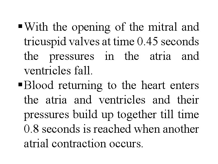 § With the opening of the mitral and tricuspid valves at time 0. 45