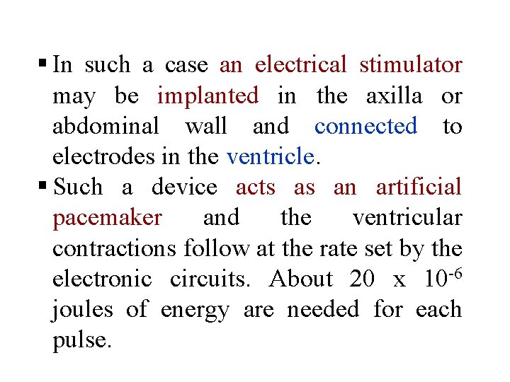 § In such a case an electrical stimulator may be implanted in the axilla