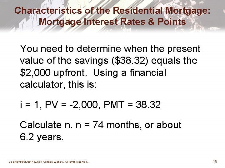 Characteristics of the Residential Mortgage: Mortgage Interest Rates & Points You need to determine
