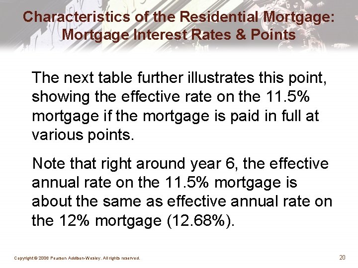 Characteristics of the Residential Mortgage: Mortgage Interest Rates & Points The next table further