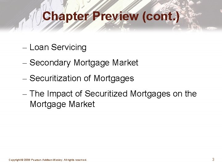 Chapter Preview (cont. ) – Loan Servicing – Secondary Mortgage Market – Securitization of